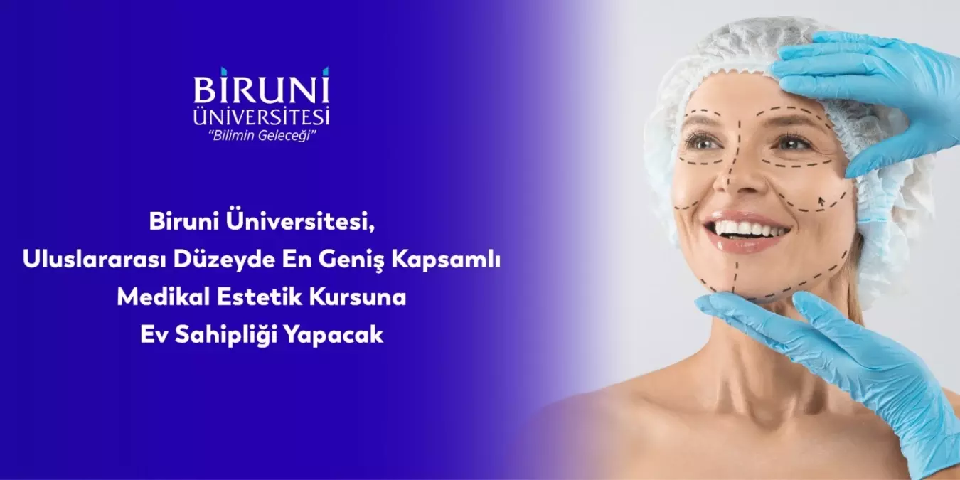 Biruni Üniversitesi, uluslararası en kapsamlı medikal estetik kursuna ev sahipliği yapacak